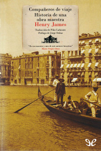 Henry James — Compañeros de viaje - Historia de una obra maestra