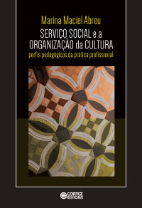 Marina Maciel Abreu — Serviço social e a organização da cultura