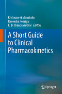 Krishnaveni Manubolu, Raveesha Peeriga, K. B. Chandrasekhar — A Short Guide to Clinical Pharmacokinetics