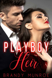 Brandy Munroe — Playboy Heir: A Small Town Romance