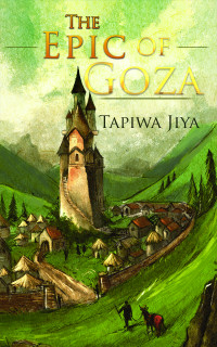 Tapiwa Jiya — The Epic of Goza
