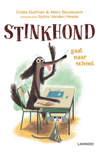 Colas Gutman & Marc Boutavant — Stinkhond 2 – Gaat naar school