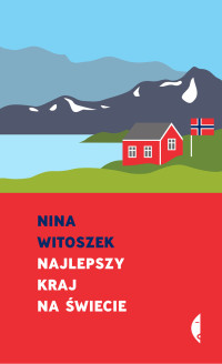 Nina Witoszek — Najlepszy kraj na świecie