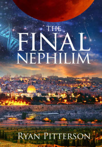 Ryan Pitterson — The Final Nephilim