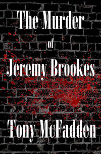 Tony McFadden — The Murder of Jeremy Brookes (McGinnis Investigations Book 1)