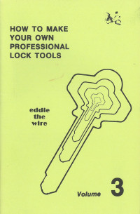 Eddie the Wire — How to Make Your Own Professional Lock Tools