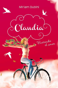 Miriam Dubini — Claudia. Buscando el amor