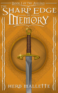 Herb Mallette — The Sharp Edge of Memory (Delvonian Tales Book 2)