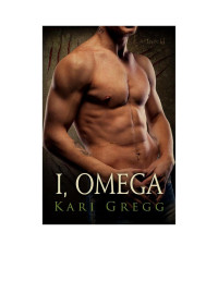 Kari Gregg — I, Omega