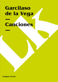 Garcilaso de la Vega — Canciones