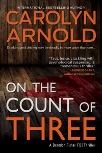 Carolyn Arnold [Arnold, Carolyn] — On the Count of Three (Brandon Fisher FBI, #07)