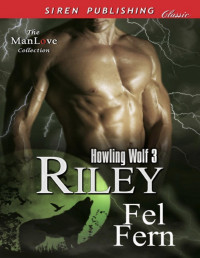 Fel Fern — Riley [Howling Wolf 3] (Siren Publishing Classic ManLove)