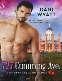 Dani Wyatt — 727 Cumming Ave. (A cherry falls romance 30)