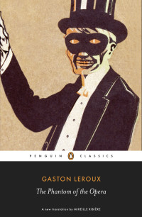 Gaston Leroux — The Phantom of the Opera