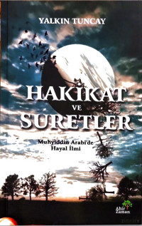 Yalkın Tuncay — Hakikat ve Suretler -Muhyiddin Arabi'de Hayal İlmi