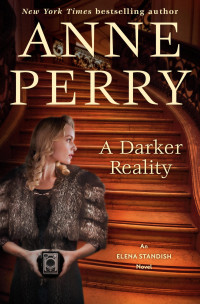 Anne Perry — A Darker Reality (Elena Standish 3)