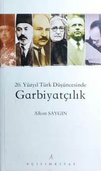 Alkım Saygın — 20. Yüzyıl Türk Düşüncesinde Garbiyatçılık