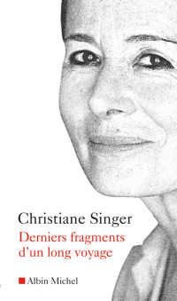 Christiane Singer — Derniers fragments d'un long voyage