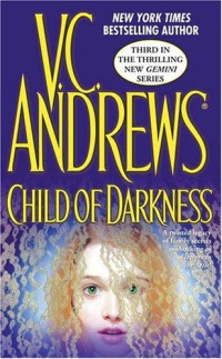 V. C. Andrews [Andrews, V. C.] — Child of Darkness