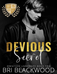 Bri Blackwood — Devious Secret: A Dark Enemies to Lovers Billionaire College Romance (Brentson University Book 2)