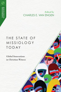 Charles E. Van Engen — The State of Missiology Today