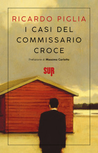 Ricardo Piglia — I casi del commissario Croce