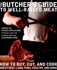 Applestone, Joshua — The Butcher's Guide to Well-Raised Meat