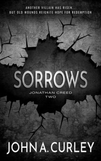 John A. Curley — Sorrows: A Private Detective Mystery Series (Jonathan Creed Book 2)