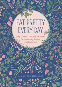 Jolene Hart — Eat Pretty Every Day