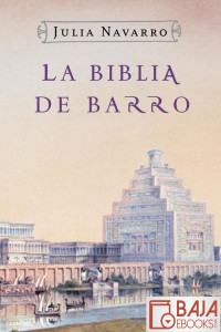 Julia Navarro — La Biblia de Barro