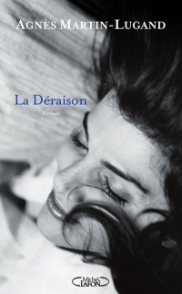 Martin-Lugand, Agnès — La déraison