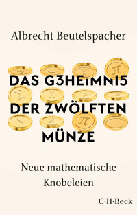 Albrecht Beutelspacher; — Das Geheimnis der zwlften Mnze