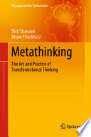 Nick Shannon, Bruno Frischherz — Metathinking : The Art and Practice of Transformational Thinking