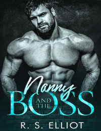 R. S. Elliot — Nanny and the BOSS (Billionaire's Obsession Book 3)