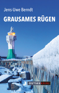 Jens-Uwe Berndt — Grausames Rügen (Schwinkas dritter Fall)