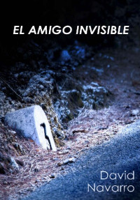 David Navarro Rojas — El amigo invisible
