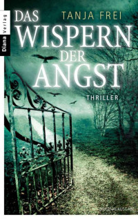 Frei, Tanja — Das Wispern der Angst