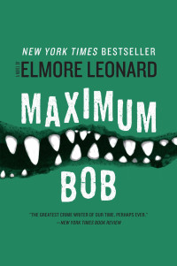 Elmore Leonard — Maximum Bob : A Novel