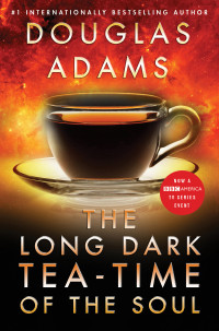 Douglas Adams — The Long Dark Tea-Time of the Soul