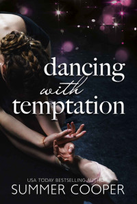 Summer Cooper — Dancing With Temptation (Barre To Bar Book 2)