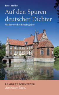 Ernst Mller; — Auf den Spuren deutscher Dichter