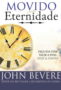 John Bevere — Movido pela eternidade