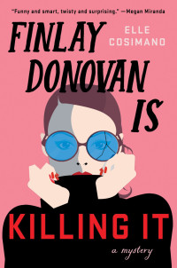 Elle Cosimano — Finlay Donovan Is Killing It