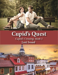 Lori Soard [Soard, Lori] — Cupid's Quest (Cupid's Crossing 01)