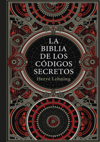 Hervé Lehning — La biblia de los códigos secretos