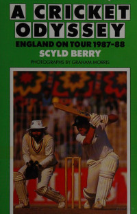 Berry, Scyld — A cricket odyssey : England's overseas tour 1987-88