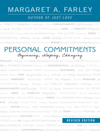 Farley, Margaret A. — Personal Commitments: Beginning, Keeping, Changing