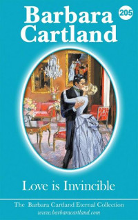 Barbara Cartland — Love is Invincible