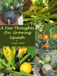 Dazey Shell — A Few Thoughts on Growing Squash