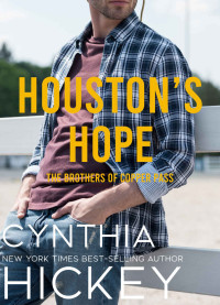 Cynthia Hickey [Hickey, Cynthia] — Houston's Hope: A clean cowboy romantic suspense (The Brothers of Copper Pass Book 4)